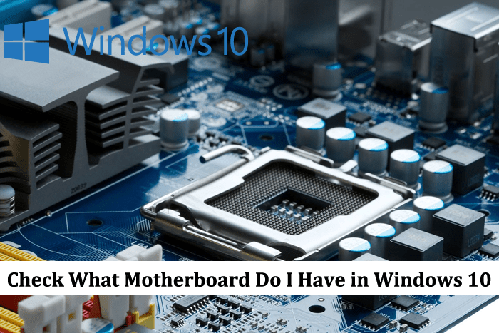 how can i check what motherboard i have
