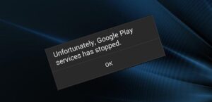 Unfortunately Google Play Services Has Stopped
