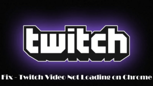 Twitch Video Not Loading on Chrome