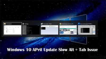 Windows 10 April Update - Slow Alt + Tab issue