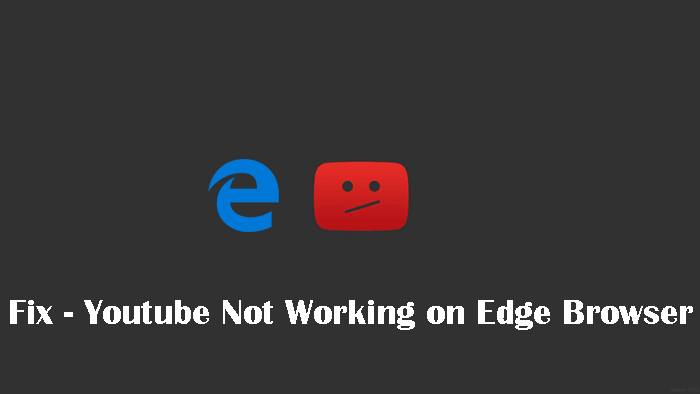 youtube not working in edge