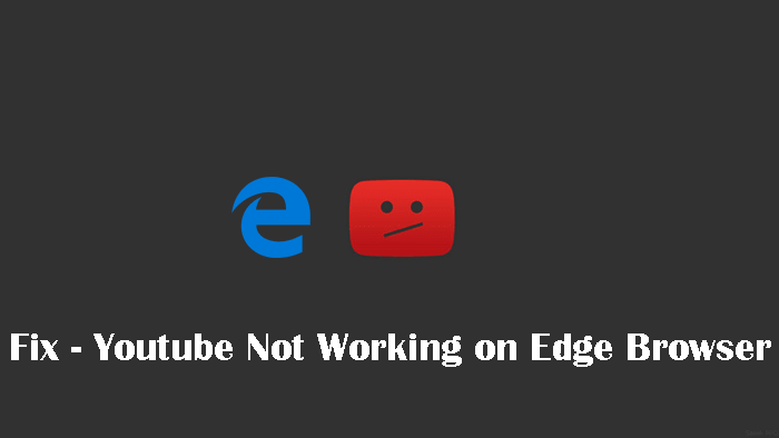 Fix   Youtube Not Working on Edge Browser   Black Screen - 76