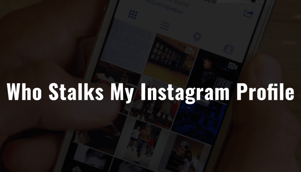 Who is Stalking My Instagram Profile - How I can Know that!