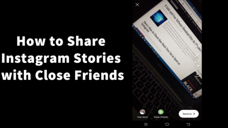 How to Share Instagram Stories with Close friends