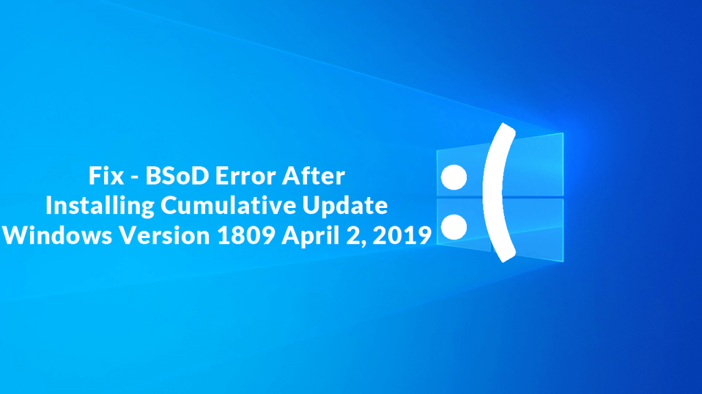 How Do You Fix   BSOD Error  Cumulative Update for Windows 10 Version 1803  - 35