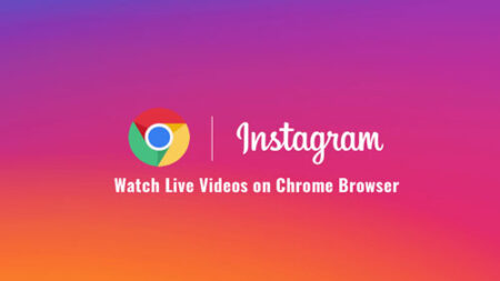 How to Watch Instagram Live Videos in Chrome Browser