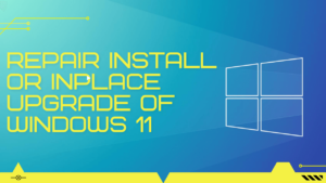 How to In-Place Upgrade Or Repair Install Windows 11 Using ISO file