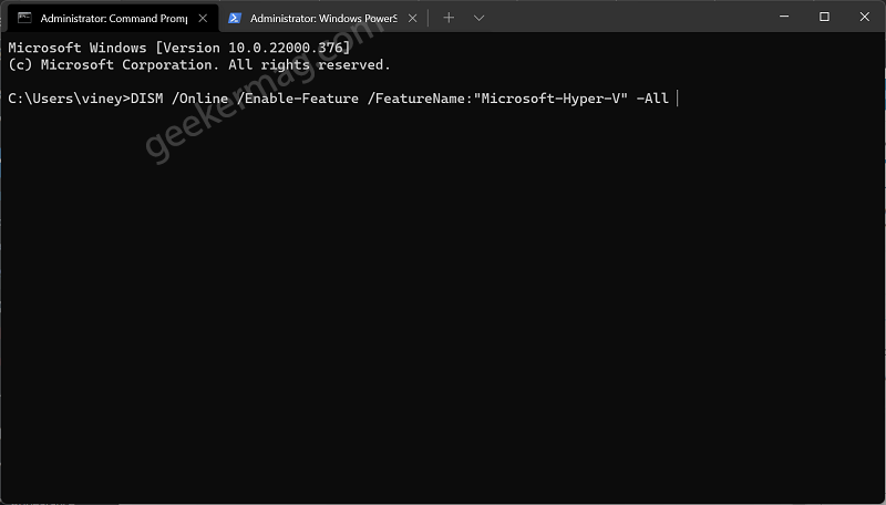 To Enable Hyper-V in Windows 11 using Command PromptPowershell: