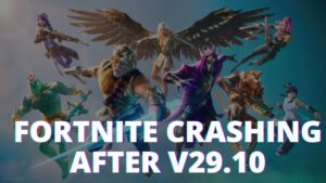 Fortnite Crashing after installing Update v29.10 (Multiple Reports) Fortnite Crashing after installing Update v29.10 (Multiple Reports)
