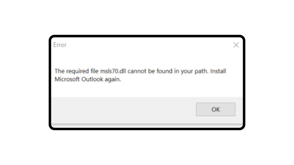 Fix: msls70.dll Cannot Be Found" Error in Outlook & Office 365 Apps